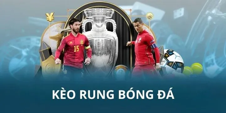 Các thể loại Kèo rung thường gặp